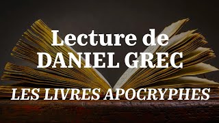 DANIEL GREC Bible en Français Courant  Apocryphes [upl. by Mechling550]