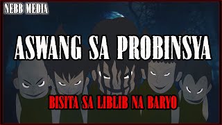 ASWANG SA PROBINSYA  BISITA SA LIBLIB NA BARYO  TAGALOG ANIMATED HORROR STORY [upl. by Wilinski]