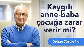 Kaygılı Anne Baba Çocuğa Zarar Verir mi [upl. by Wassyngton]