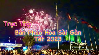 Trực tiếp bắn pháo hoa Sài Gòn  Hầm Thủ Thiêm chào mừng năm mới tết dương lịch 2023 [upl. by Phonsa]