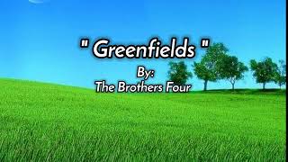 GREENFIELDS  lyrics  By The Brothers Four [upl. by Wilscam]