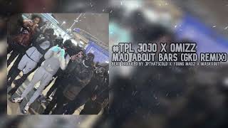 TPL Jojo x Omizz  Mad About Bars GKD Remix Prod JPThatsCold x Young Madz x Maskxout [upl. by Stahl]