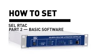 SEL RTAC — Basic Software 2 of 9 [upl. by Lalad]