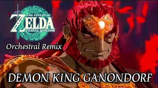 TEARS OF THE KINGDOM  DEMON KING GANONDORF Final Boss Theme  Zelda Orchestral Remix [upl. by Papst]