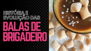 A história e a evolução das balas de brigadeiro [upl. by Eiltan785]