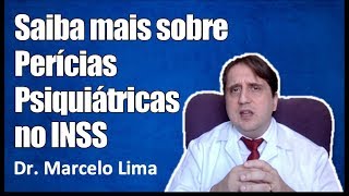 Saiba tudo sobre perícias psiquiátricas no INSS  Dr Marcelo Lima [upl. by Jola288]