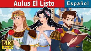 Aulus El Listo  Aulus The Clever in Spanish  Spanish Fairy Tales [upl. by Akenor]