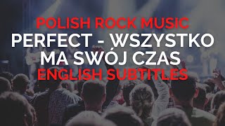 PERFECT  WSZYSTKO MA SWOJ CZAS Po Angielsku English Subtitles Polish Rock Music Lyrics [upl. by Eiramoj755]