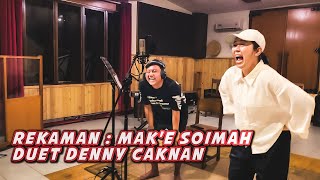 TAKE VOCAL  MAKE SOIMAH DUET DENNY CAKNAN [upl. by Kella]