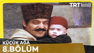 Küçük Ağa 8 Bölüm Final NostaljiTRT [upl. by Adrahs]