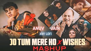 ANUV JAIN  JO TUM MERE X WISHES MASHUP  ANUV JAIN X WISHESH MASHUP [upl. by Kemp539]