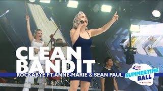 Clean Bandit  Rockabye feat AnneMarie and Sean Paul Live At Capitals Summertime Ball [upl. by Ahserb]