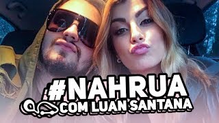 🚗 NahRua com Luan Santana [upl. by Nihahs95]