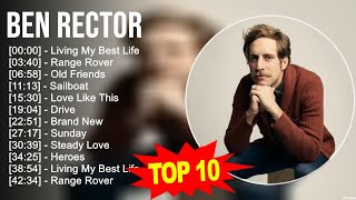 Ben Rector 2023 MIX  Top 10 Best Songs  Greatest Hits  Full Album [upl. by Idnac]