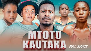 MTOTO KAUTAKA  FULL MOVIE 1 [upl. by Makell145]