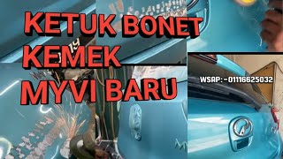 CARA NAK KETUK BONET KEMEK MYVI BARU MS BODY WORK BENGKEL KETUK BODY KERETA DAN CAT KERETA MYVI [upl. by Tray548]