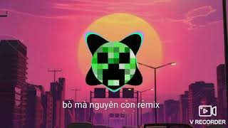 Bò mà Nguyên con người mới gọi là con bò Remix 🐮 🐮 [upl. by Ehsom]