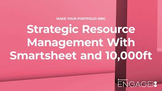 Strategic Resource Management With Smartsheet and 10000ft [upl. by Atinot]