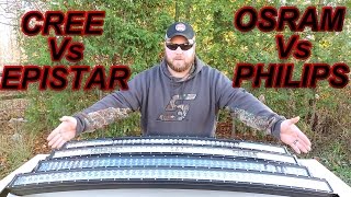 50quot LED LIGHT BAR SHOWDOWN CREE EPISTAR OSRAM PHILIPS COMPARISON [upl. by Benedikt]