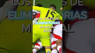 🔴Los Goles de Eliminatoria 2026 😱 Parte 1 [upl. by Enilreug]