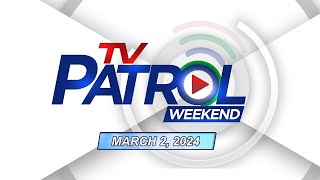 TV Patrol Weekend Livestream  March 2 2024 Full Episode Replay [upl. by Clywd]