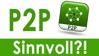 P2PKredite Eine sinnvolle Geldanlage [upl. by Laetitia432]