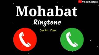 Mohabat Sucha Yaar New Ringtone  New love ringtone 20202021 [upl. by Safier]