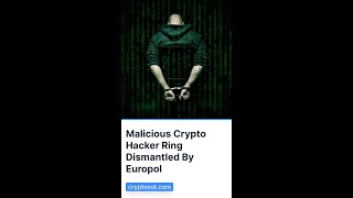 Malicious Crypto Hacker Ring Dismantled By Europol [upl. by Midge15]