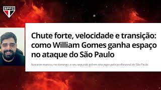 CHUTE FORTE VELOCIDADE E TRANSIÇÃO WILLIAM GOMES GANHA ESPAÇO NO SPFC [upl. by Dnomaid74]