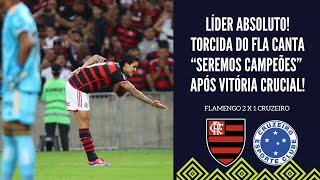 FLA VENCE O CRUZEIRO E É LÍDER ABSOLUTO DO BRASILEIRO TORCIDA CANTA quotSEREMOS CAMPEÕESquot [upl. by Eilah66]