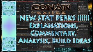 Conan Exiles  NEW STAT PERKS  Explanations Discussion Build Ideas and Commentary [upl. by Sophy508]