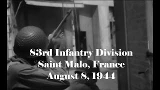 331st RCT 83rd Infantry Division at Saint Malo France August 8 1944 [upl. by Ened]