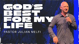 GODS BEST FOR MY LIFE  JULIAN MELFI [upl. by Divadnahtanoj]