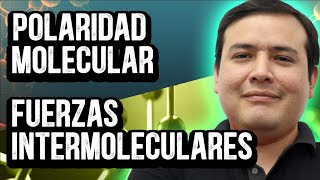 QUIMICA  POLARIDAD MOLECULAR Y FUERZAS INTERMOLECULARES [upl. by Halilahk800]