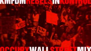 KMFDM  Rebels In Kontrol Occupy Wall Street Mix [upl. by Adnicul]