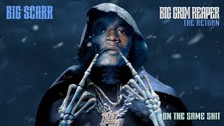 Big Scarr  On The Same Sht Official Audio [upl. by Ping]