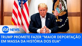 Trump promete fazer quotmaior deportação em massa da história dos EUAquot  SBT News [upl. by Enisaj683]