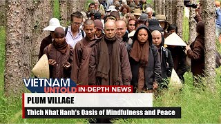 Plum Village Thich Nhat Hanhs Oasis of Mindfulness [upl. by Guillermo]