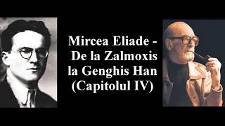 Mircea Eliade  De la Zalmoxis la Genghis Han Partea 4 [upl. by Aubyn]