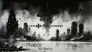 HAVOC  No Mercy [upl. by Lancelle]