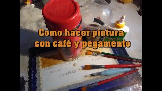 Como hacer pintura con café y pegamento blanco [upl. by Illene]