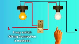 Two Way Switch Connection 2 Method  Two Way Switch Wiring Connection Diagram [upl. by Yehudit563]