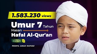 quotHasan Hafal Al  Quran sejak Umur 7 Tahunquot  PROFIL ANAK HAFIDZ [upl. by Apurk567]