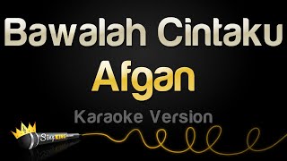 Afgan  Bawalah Cintaku Karaoke Version [upl. by Eniamert]