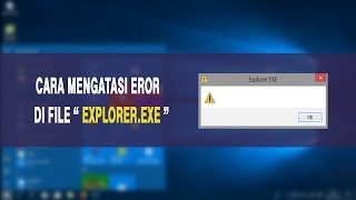 Cara Mengatasi Eror di File Explorerexe [upl. by Sorac]