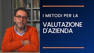 Valutazione dazienda i metodi per valutare le aziende e le quote societarie [upl. by Mastic205]