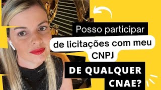 Posso participar de licitações com minha empresa de qualquer segmento CNAE [upl. by Id933]