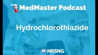 Hydrochlorothiazide Nursing Considerations Side Effects and Mechanism of Action [upl. by Audre]