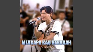 Mengapa Kau Berubah [upl. by Asen]