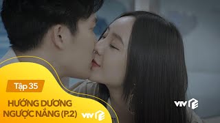 Hướng dương ngược nắng phần 2 tập 35  Ngọc bất ngờ cưỡng hôn Trí [upl. by Yggam]